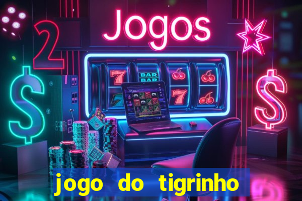 jogo do tigrinho com b么nus gr谩tis