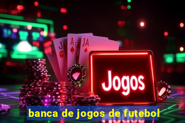 banca de jogos de futebol