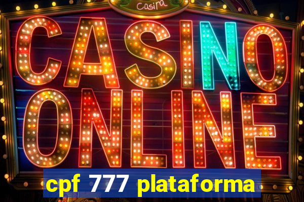 cpf 777 plataforma