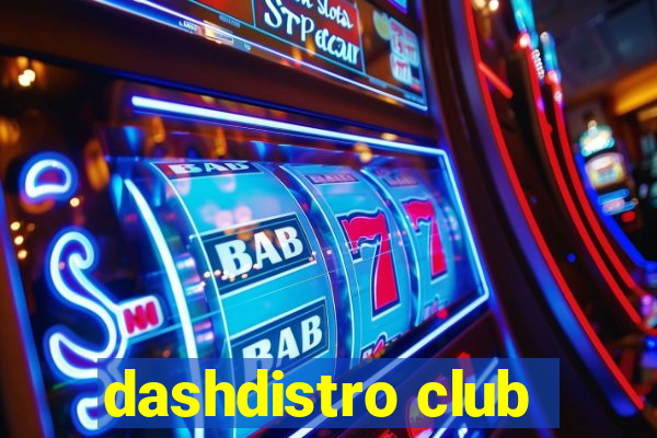 dashdistro club