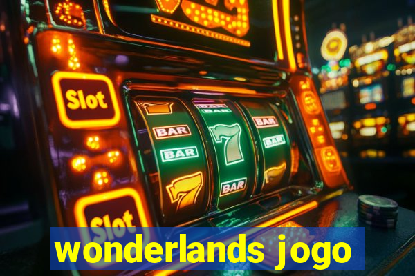 wonderlands jogo