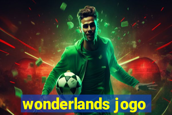 wonderlands jogo