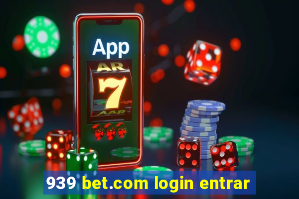 939 bet.com login entrar