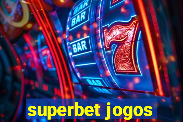 superbet jogos