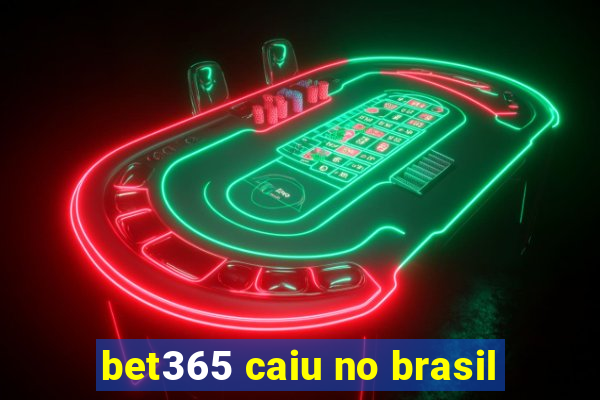 bet365 caiu no brasil