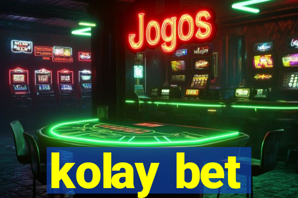 kolay bet