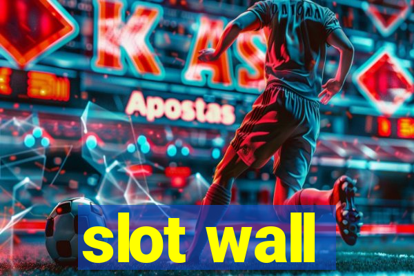 slot wall