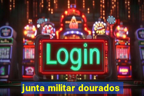 junta militar dourados