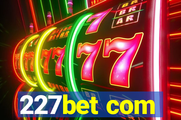 227bet com