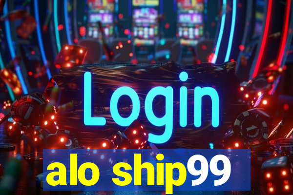 alo ship99