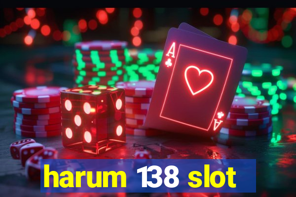 harum 138 slot