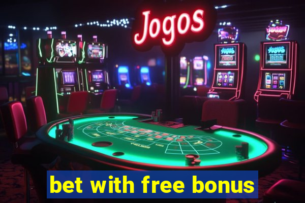 bet with free bonus