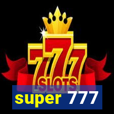 super 777