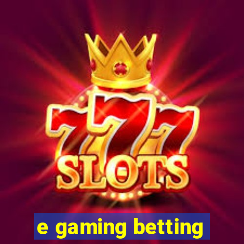 e gaming betting