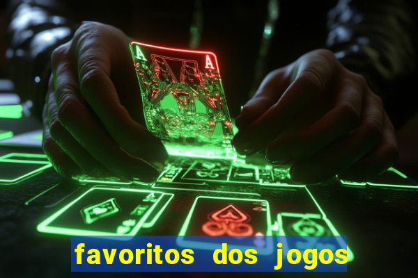 favoritos dos jogos de hoje