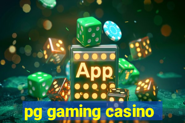 pg gaming casino