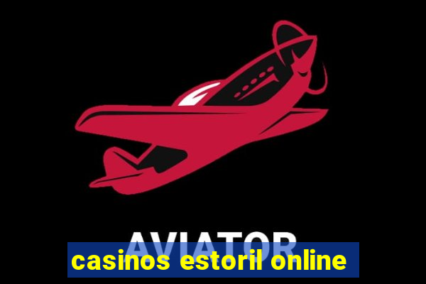 casinos estoril online