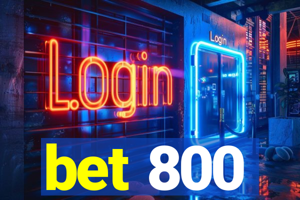 bet 800