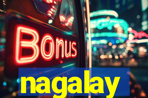 nagalay