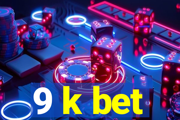 9 k bet