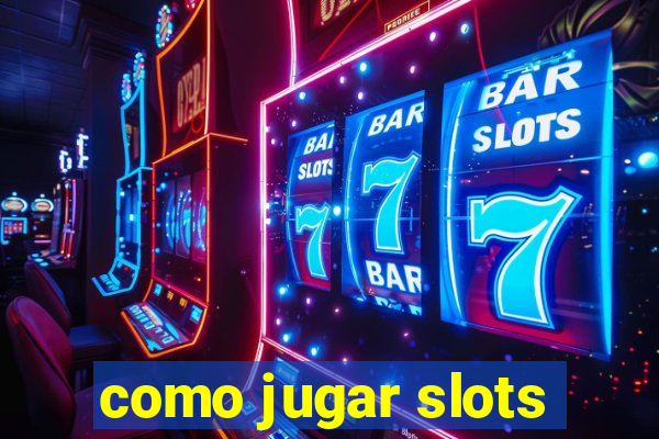 como jugar slots