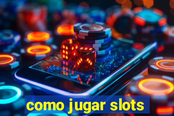 como jugar slots