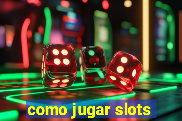 como jugar slots