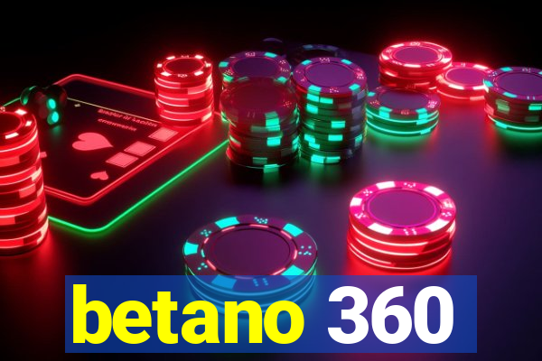 betano 360