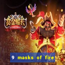 9 masks of fire casino slot