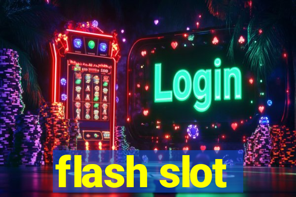 flash slot