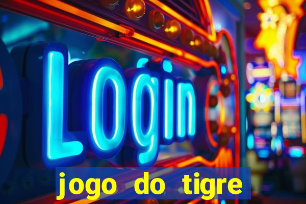 jogo do tigre rodadas gr谩tis