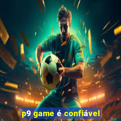 p9 game é confiável