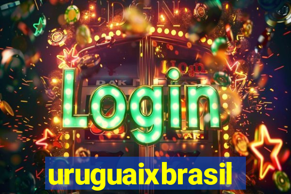 uruguaixbrasil