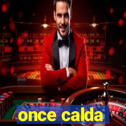 once calda