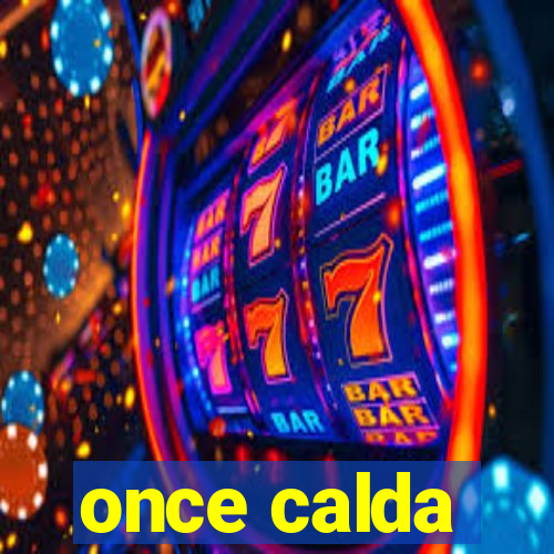 once calda