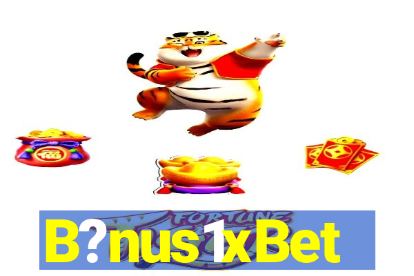 B?nus1xBet