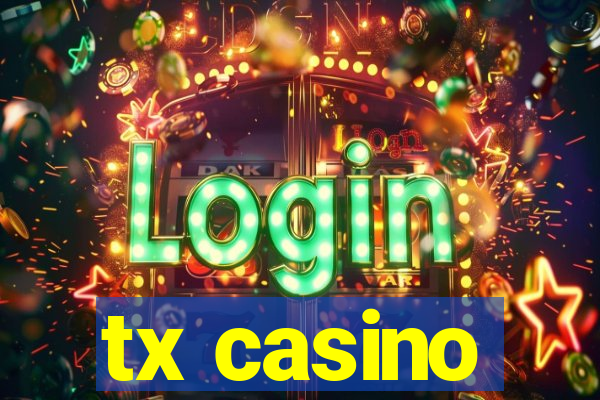 tx casino