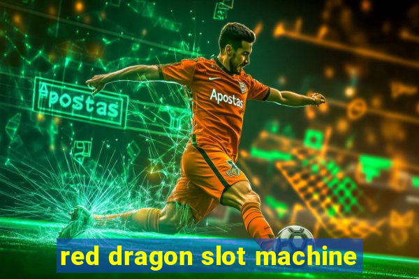 red dragon slot machine