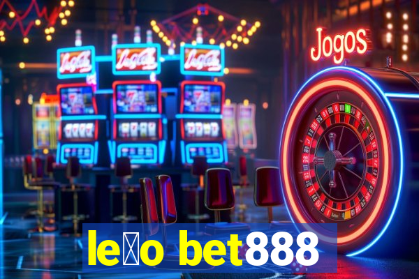 le茫o bet888