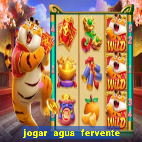 jogar agua fervente no vaso