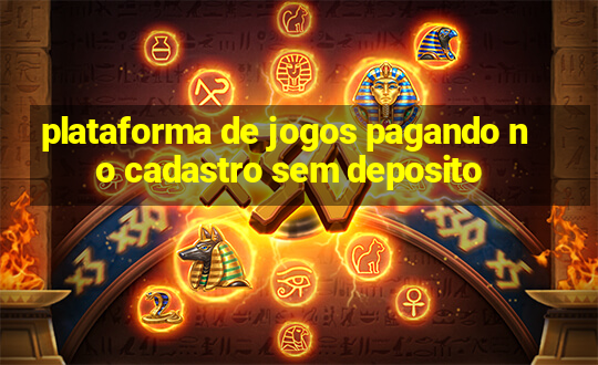 plataforma de jogos pagando no cadastro sem deposito