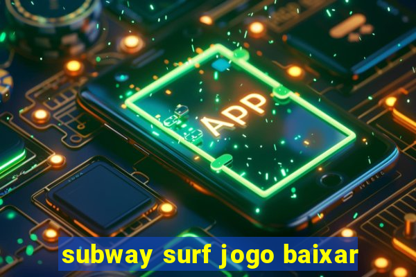 subway surf jogo baixar