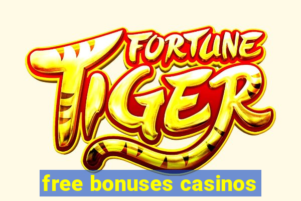 free bonuses casinos