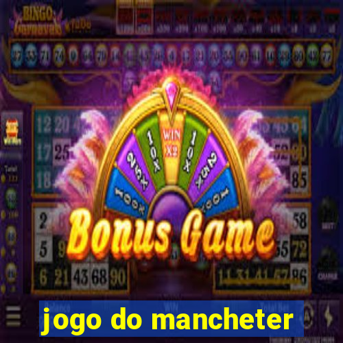 jogo do mancheter