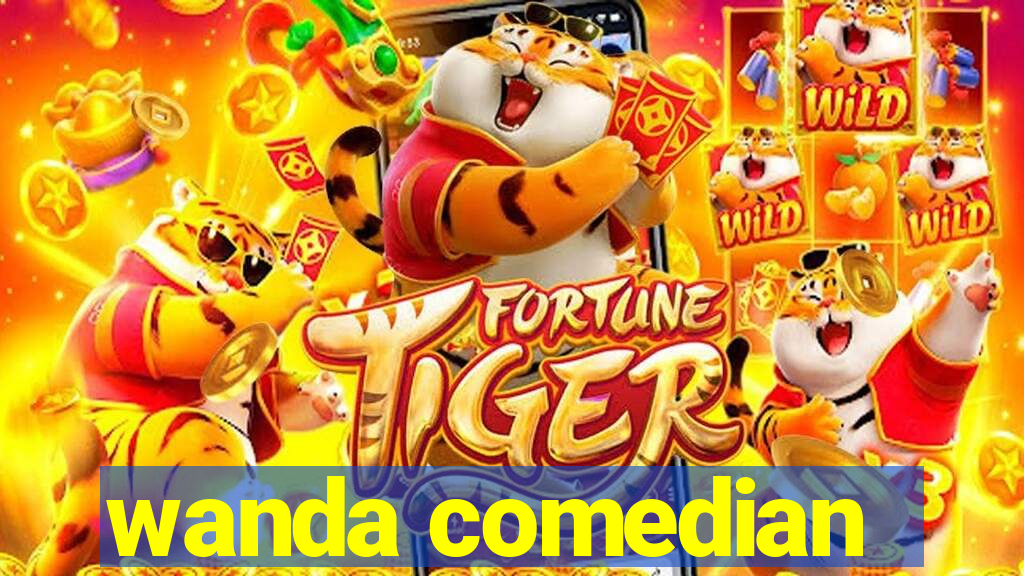 wanda comedian