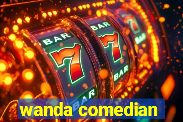 wanda comedian