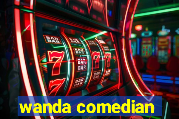 wanda comedian