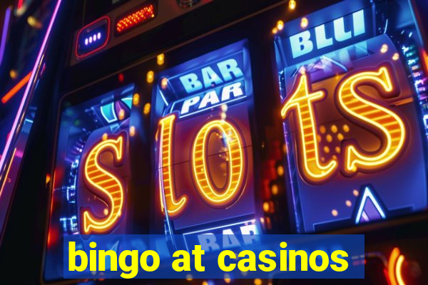 bingo at casinos