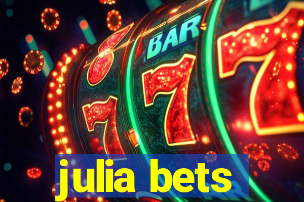 julia bets