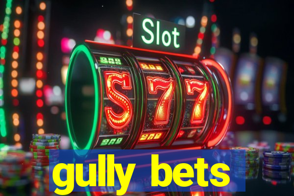 gully bets